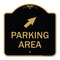 Signmission Parking Area W/ Upper Right Arrow, Black & Gold Aluminum Sign, 18" x 18", BG-1818-23463 A-DES-BG-1818-23463 - alternate 1